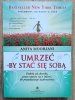 Anita Moorjani Umrzeć by stać się sobą